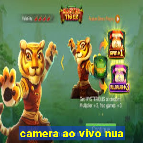 camera ao vivo nua